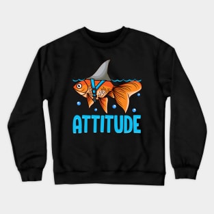 Attitude of a Shark Fish Confidence & Self Belief Crewneck Sweatshirt